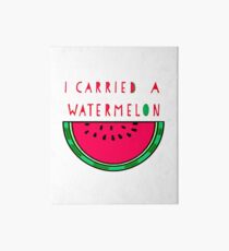 Ich trug eine Wassermelone Galeriedruck