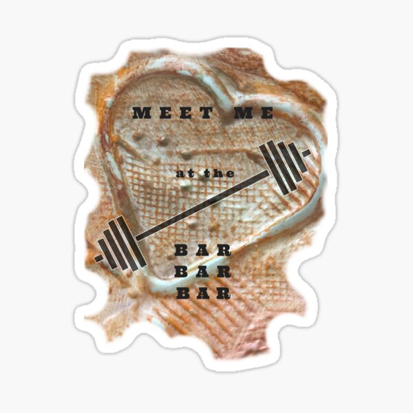 MEET ME AT THE BAR - FITNESS BARBELL WORKOUT Sticker