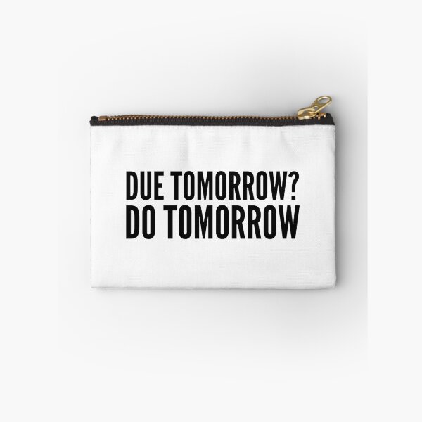 Item preview, Due Tomorrow? Do Tomorrow designed and sold by FreshU.
