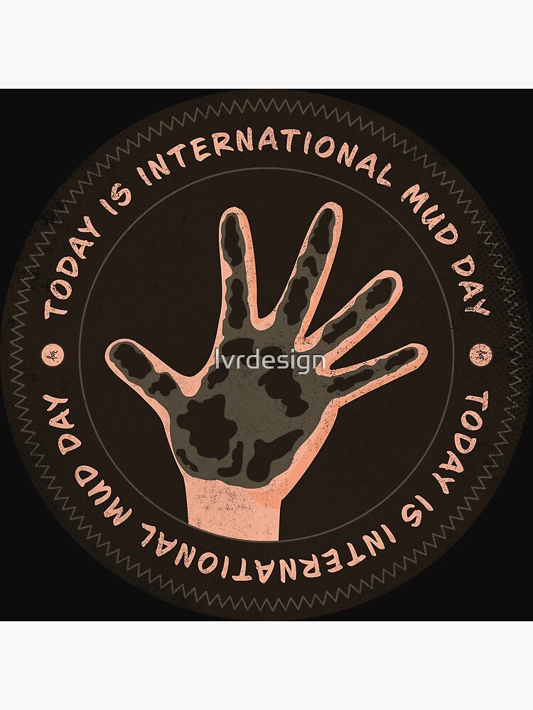 "Today is International Mud Day Badge" Poster for Sale by lvrdesign