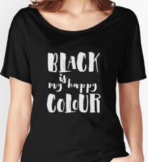 Customizable Black is my happy colour Women's Relaxed Fit T-Shirt