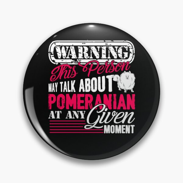 Item preview, This Person May Talk About Pomeranian At Any Given Moment designed and sold by UnknownArtistt.
