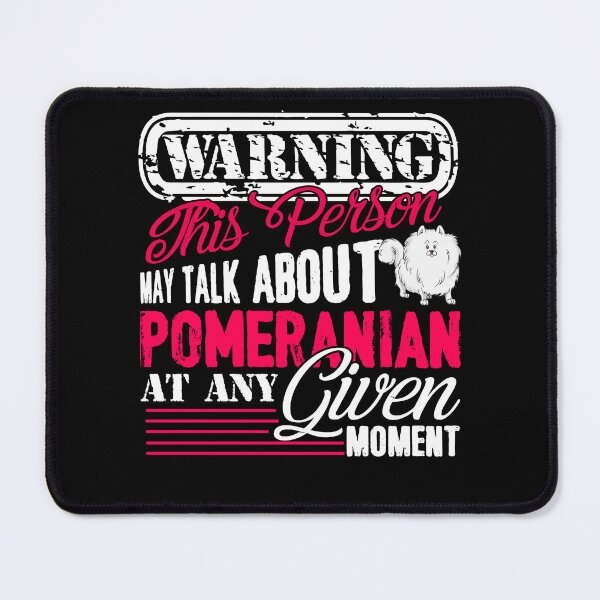 Item preview, This Person May Talk About Pomeranian At Any Given Moment designed and sold by UnknownArtistt.