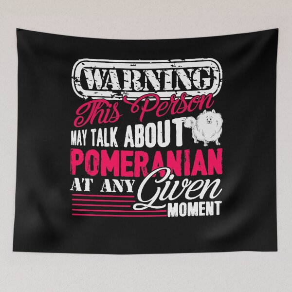 Item preview, This Person May Talk About Pomeranian At Any Given Moment designed and sold by UnknownArtistt.
