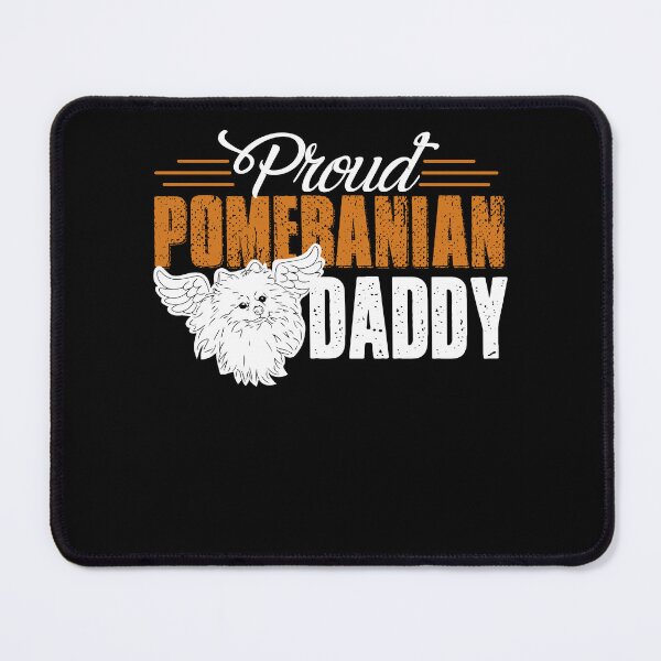 Item preview, Proud Pomeranian Daddy designed and sold by UnknownArtistt.