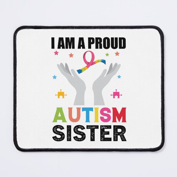 Item preview, I am a Proud Autism Sister Autistic support Be Positive Aspire To Inspire Happy Life Apparel Essential Motivation Inspiration Joy Mood designed and sold by DesignByHeartUK.