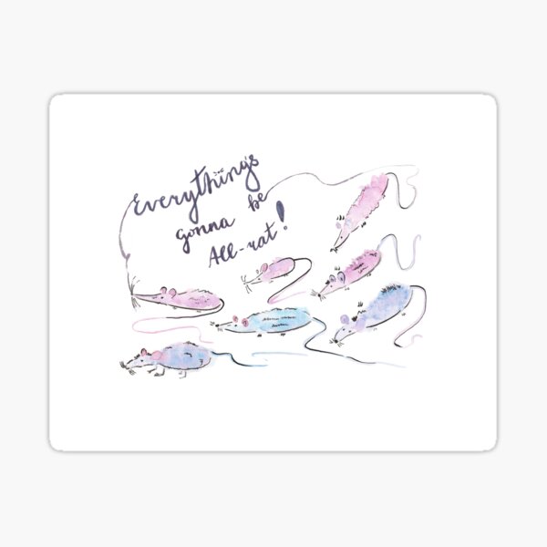Everything's gonna be all-rat! Sticker