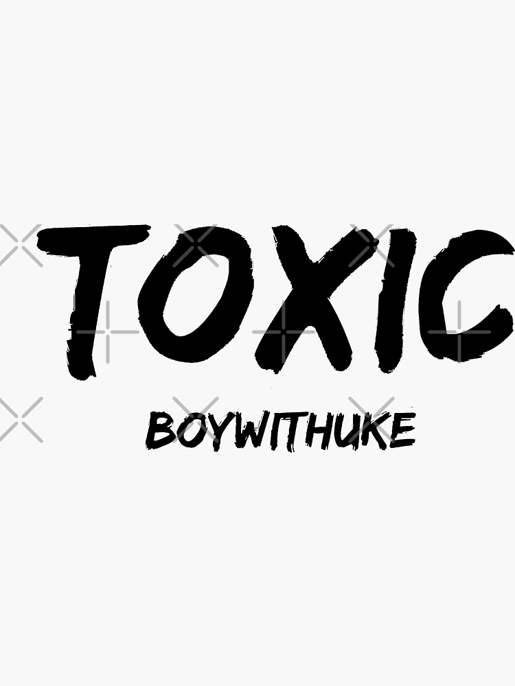 Toxic - boywithuke OVERLAY lyrics