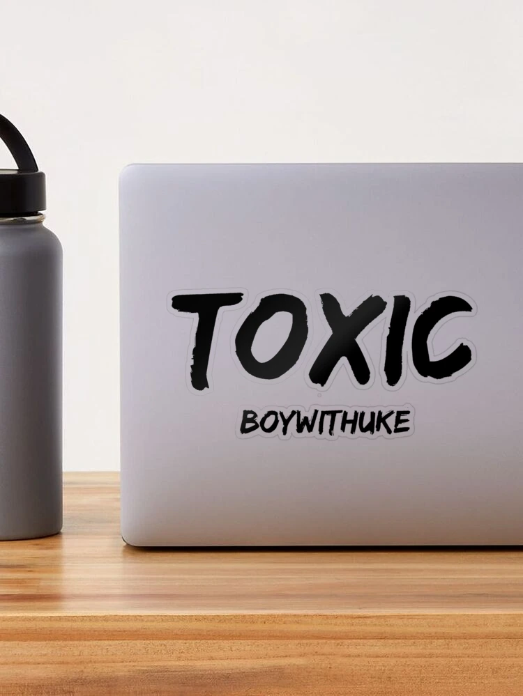 Toxic Boywithuke Lyrics Stickers for Sale