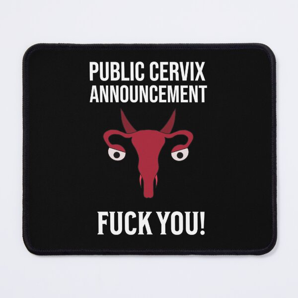 Item preview, Public Cervix Announcement Fuck You! designed and sold by Crazy Crow.