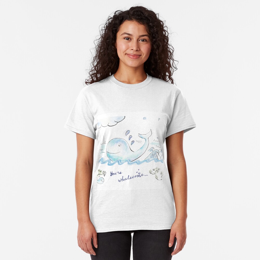 You're whalecome Classic T-Shirt