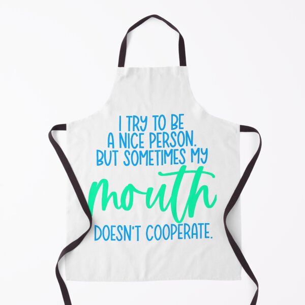 Item preview, I Try To Be A Nice Person But Sometimes My Mouth Doesn’t Cooperate designed and sold by kidzkool.