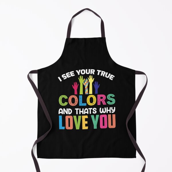Aperçu de l'œuvre I See Your True Colors And thats Why Love You Autistic support Be Positive Aspire To Inspire Happy Life Apparel Essential Motivation Inspiration Joy Mood créée et vendue par DesignByHeartUK.