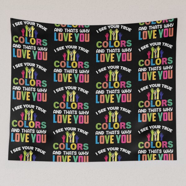Item preview, I See Your True Colors And thats Why Love You Autistic support Be Positive Aspire To Inspire Happy Life Apparel Essential Motivation Inspiration Joy Mood designed and sold by DesignByHeartUK.