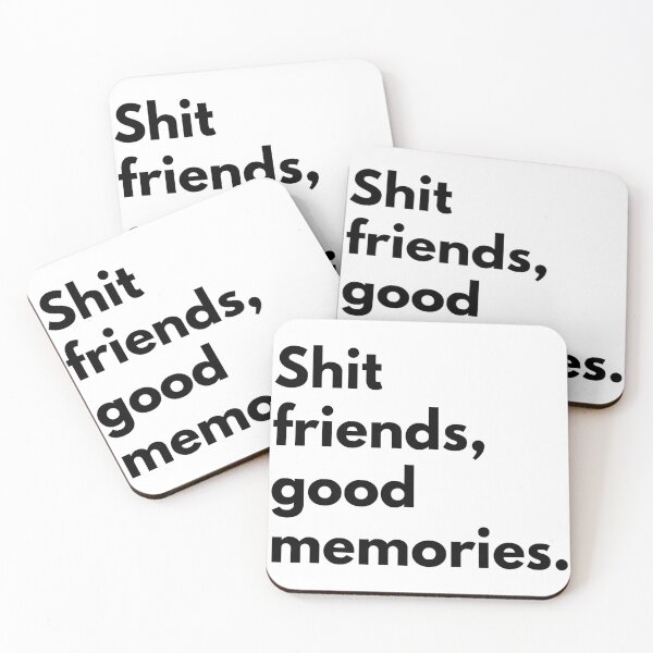 Item preview, Shit friends good memories. designed and sold by Dj Gavric998.