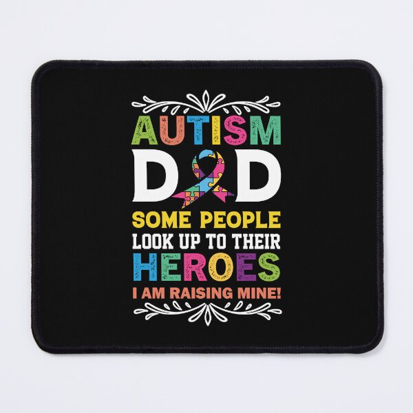 Item preview, Autism Dad Some People Look Up To their Heroes I am Raising one Autistic support Be Positive Aspire To Inspire Happy Life Apparel Essential Motivation Inspiration Joy Mood designed and sold by DesignByHeartUK.