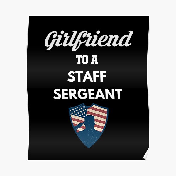 girlfriend-to-a-staff-sergeant-poster-for-sale-by-scarecrowdesign