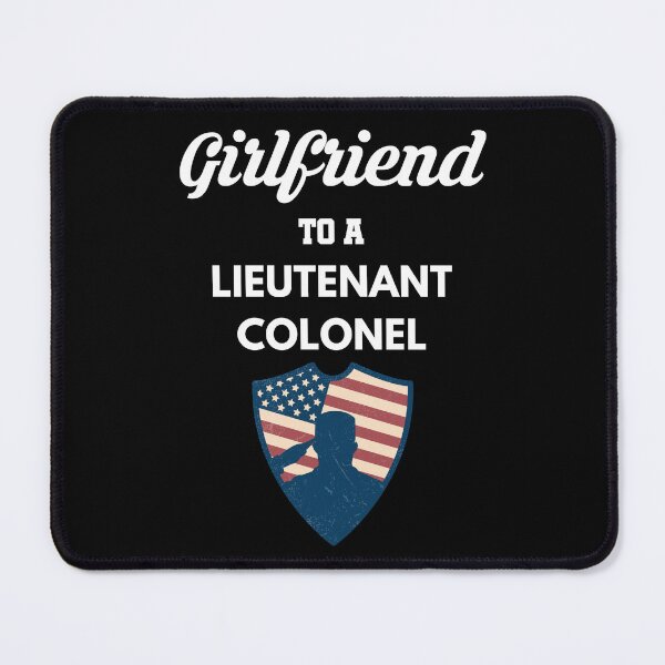 Item preview, Girlfriend to a Lieutenant Colonel designed and sold by Tony ⭐⭐⭐⭐⭐.