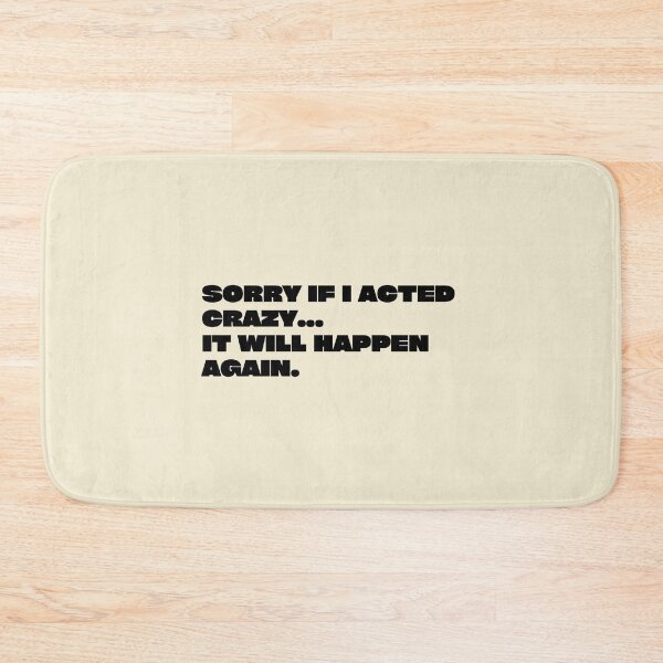 Item preview, sorry if i acted crazy it will happen again designed and sold by yococo.