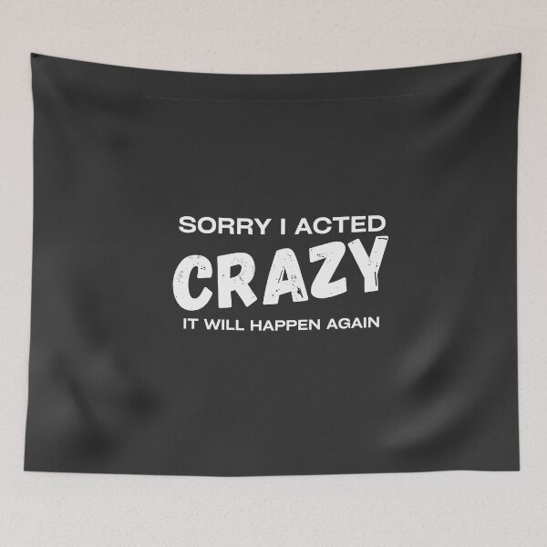 Item preview, sorry if i acted crazy it will happen again designed and sold by yococo.