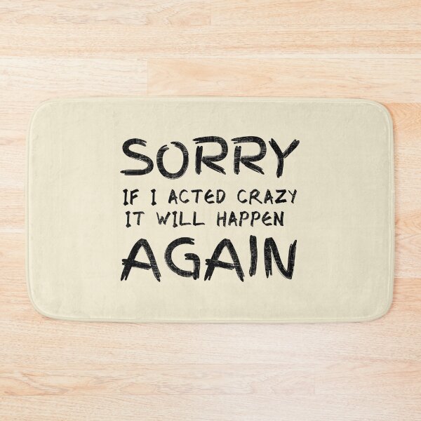 Item preview, sorry if i acted crazy it will happen again designed and sold by yococo.