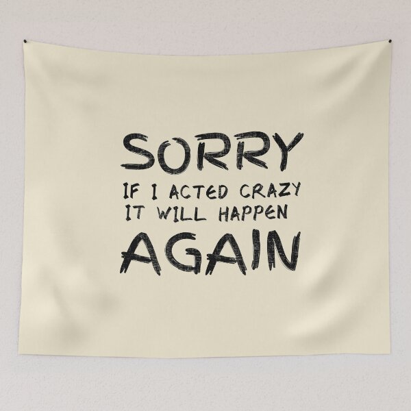 Item preview, sorry if i acted crazy it will happen again designed and sold by yococo.