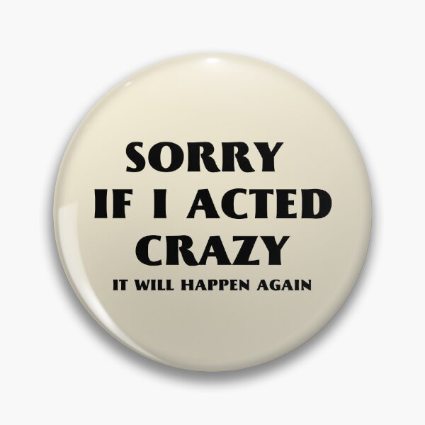 Item preview, sorry if i acted crazy it will happen again designed and sold by yococo.
