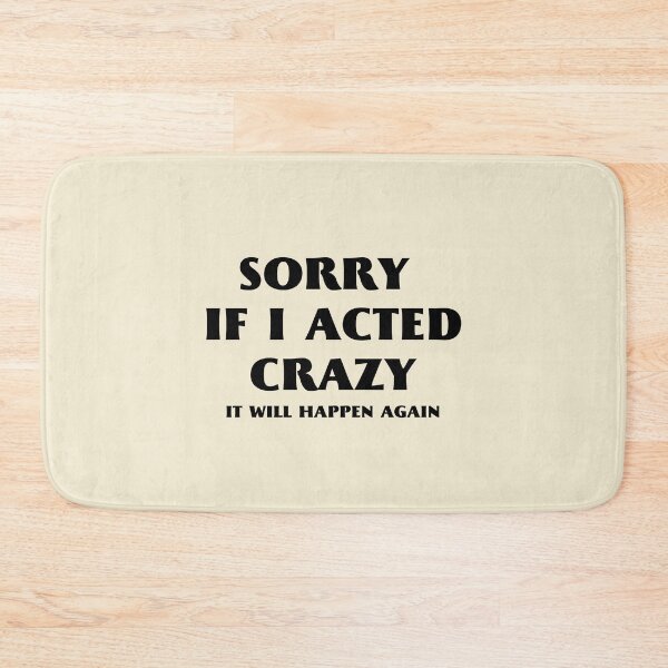Item preview, sorry if i acted crazy it will happen again designed and sold by yococo.