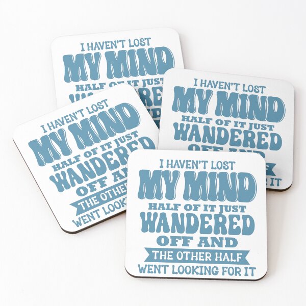 Item preview, I Haven’t Lost My Mind designed and sold by kidzkool.