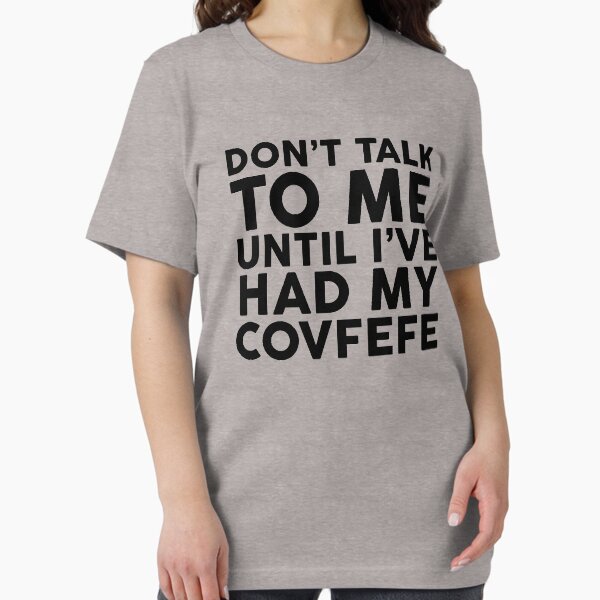 Item preview, Don't Talk To Me Until I've Had My Covfefe designed and sold by kjanedesigns.