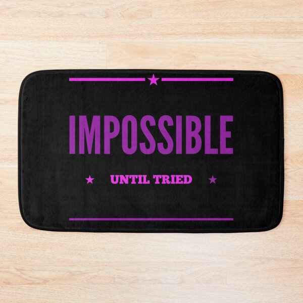Item preview, Impossible Until Tried designed and sold by PapitosPlace.