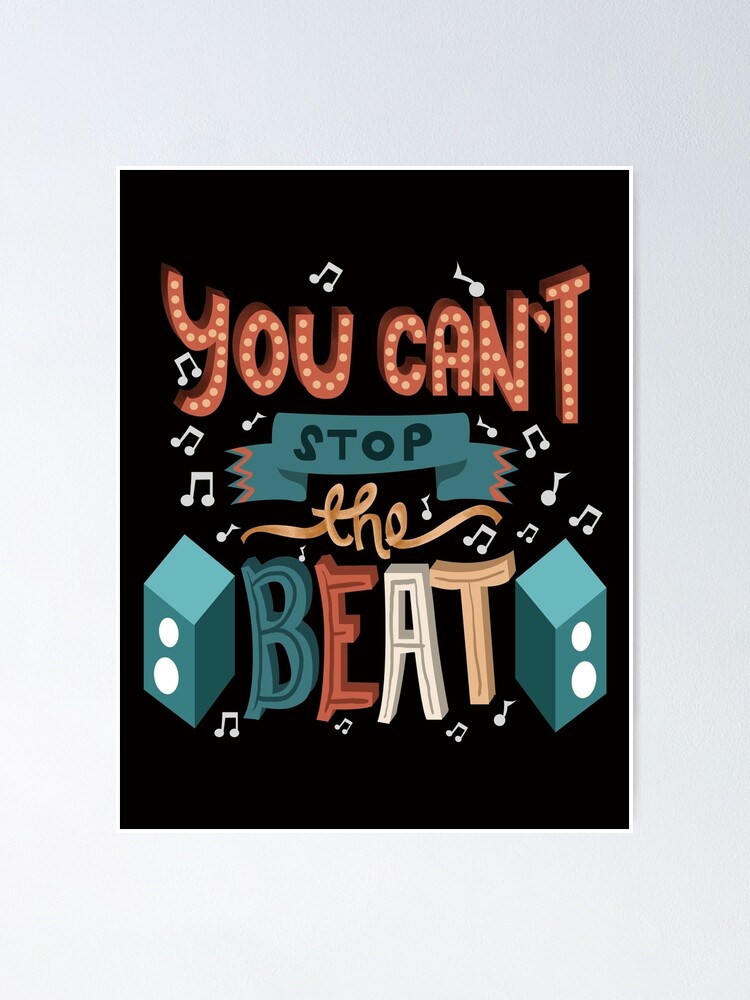 You Can T Stop The Beat Musical Theatre Poster By Ksuann Redbubble