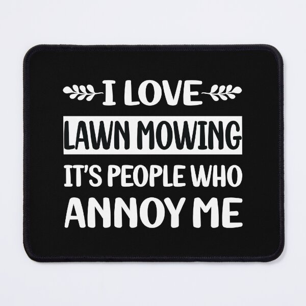 Item preview, People Annoy Me Lawn Mowing Mower Lawnmower designed and sold by revieroklagmano.
