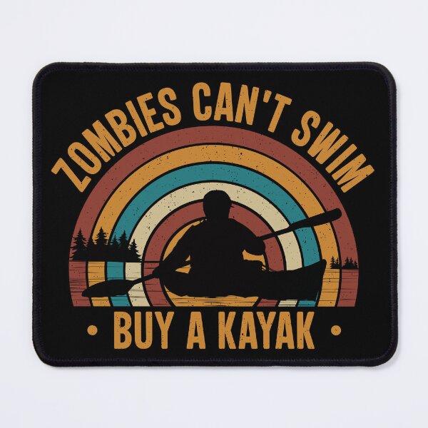 Item preview, Zombies Can't Swim - Buy a Kayak designed and sold by Lonesome-Fox.