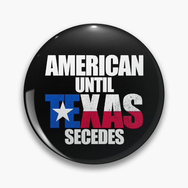 Item preview, American Until Texas Secedes Texas State Texas Secede Gear designed and sold by DynamicDesign.