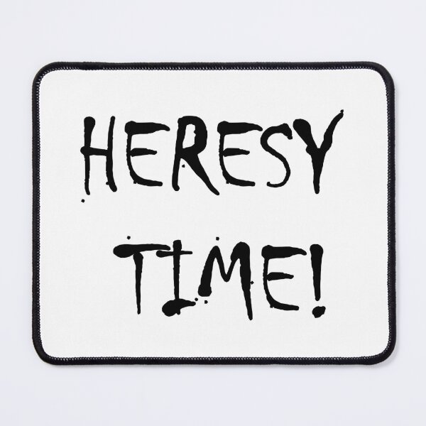 Item preview, Heresy Time!  designed and sold by TB2018.