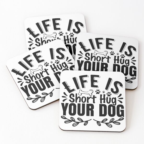 Item preview, Life is Short Hug Your Dog designed and sold by McPurrface.