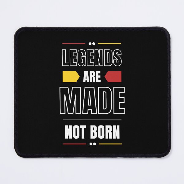 Item preview, Legends Are Made Not Born designed and sold by deepakrode7.