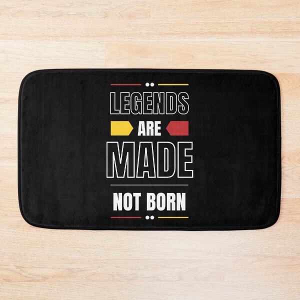 Item preview, Legends Are Made Not Born designed and sold by deepakrode7.