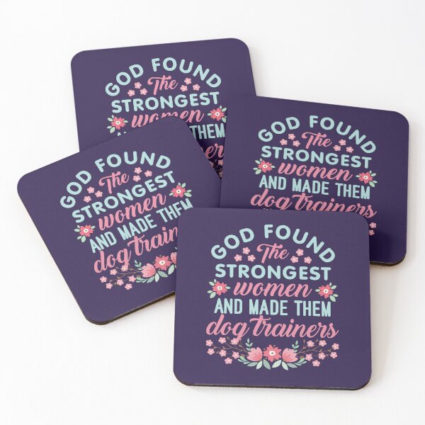 Item preview, God Found the Strongest Women and Made Them Dog Trainers  designed and sold by jaygo.