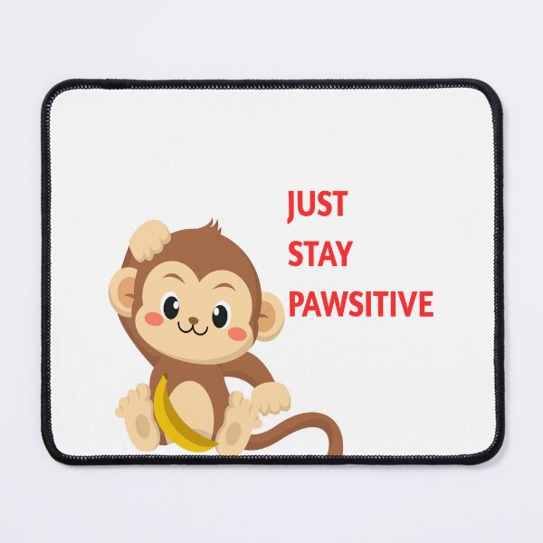 Item preview, Just Stay Pawsitive funny monkey holding a banana designed and sold by marianna cotaru.