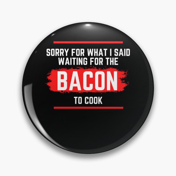 Aperçu de l'œuvre Sorry For What I Said Waiting For The Bacon To Cook Funny BBQ Quote For Barbecue And Food Lovers créée et vendue par 5StarBBQDesign.