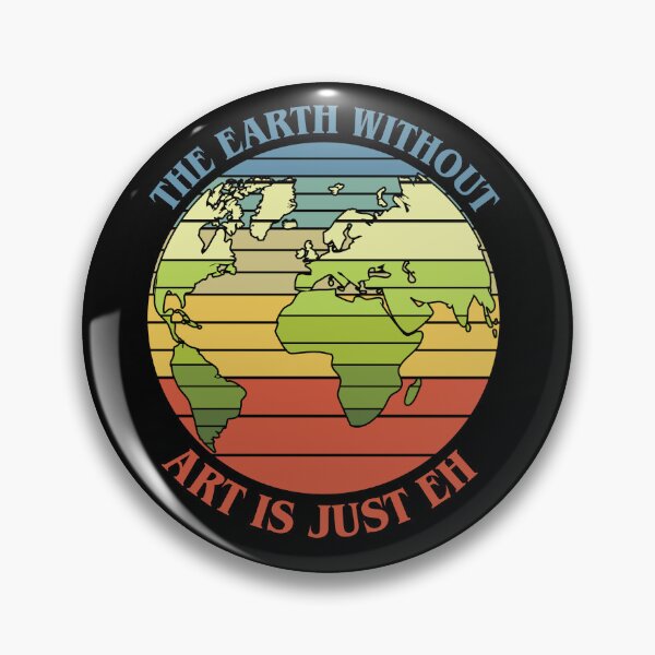 Item preview, The Earth Without Art Is Just EH designed and sold by proearth2022.