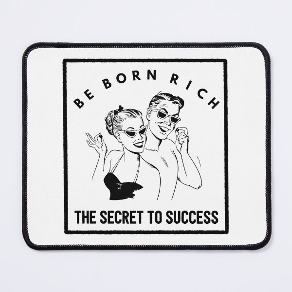 Item preview, Be Born Rich - Antiwork designed and sold by BaconPancakes21.