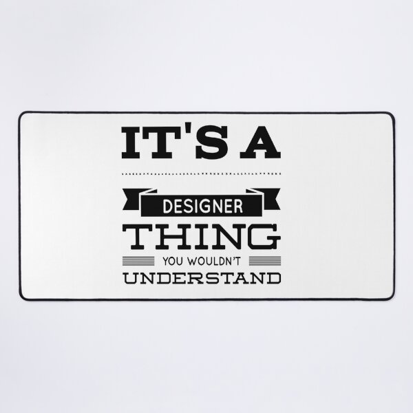 Item preview, It's a Designer Thing You Wouldn't Understand designed and sold by SerenaBliss.