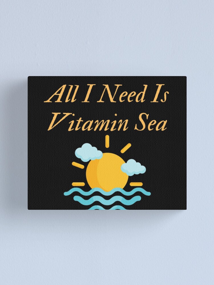 Funny summer quote All I Need Is Vitamin Sea Cute summer gift idea Awesome  Family Gift idea for Mom,Dad and Siblings Summer vacation present Beach  lover quote gift
