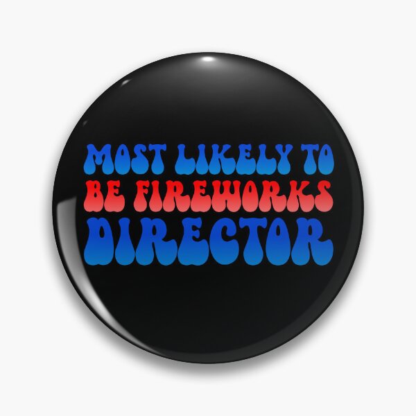 Artikelvorschau, Most Likely To Be Fireworks Director Family 4th Of July Gear entworfen und verkauft von DynamicDesign.