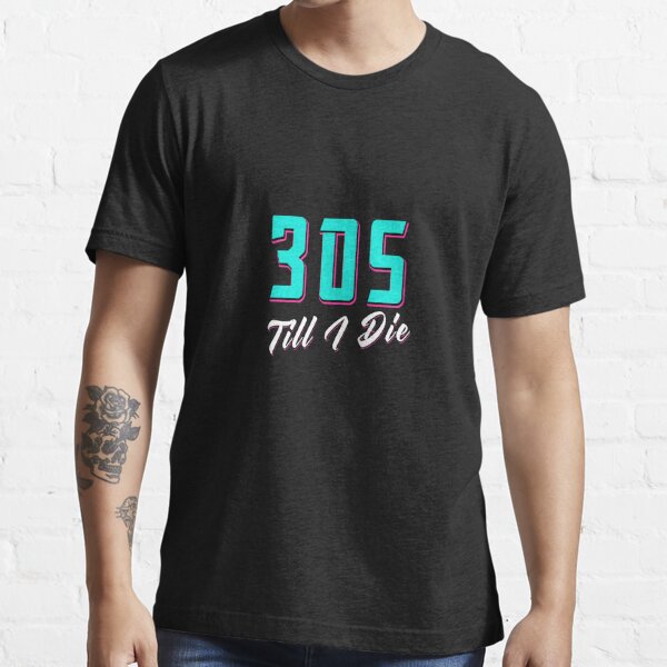305 Till I Die Miami' Men's T-Shirt