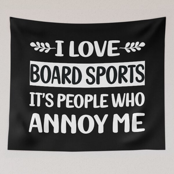 Item preview, People Annoy Me Board Sports designed and sold by revieroklagmano.