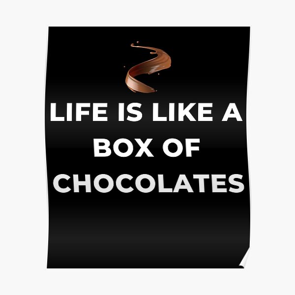 life is like a box of chocolates poster